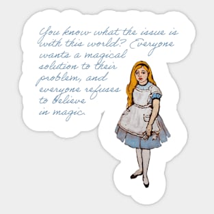 Alice in Wonderland Everybody Refuses to Believe in Magic Quote Sticker